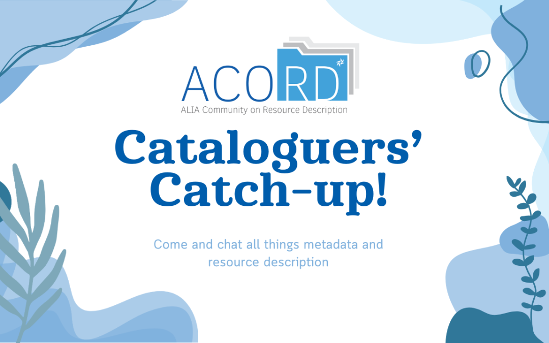 ALIA ACORD Cataloguers Catch-up